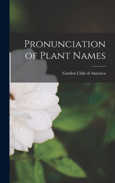 Pronunciation Of Plant Names