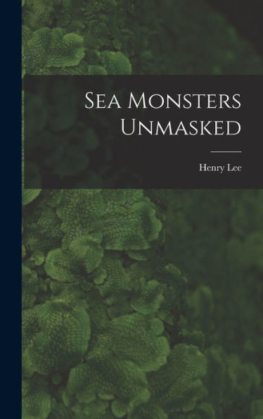 Sea Monsters Unmasked