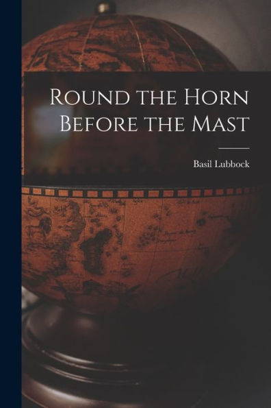 Round The Horn Before The Mast