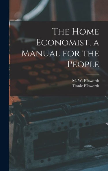 The Home Economist, A Manual For The People