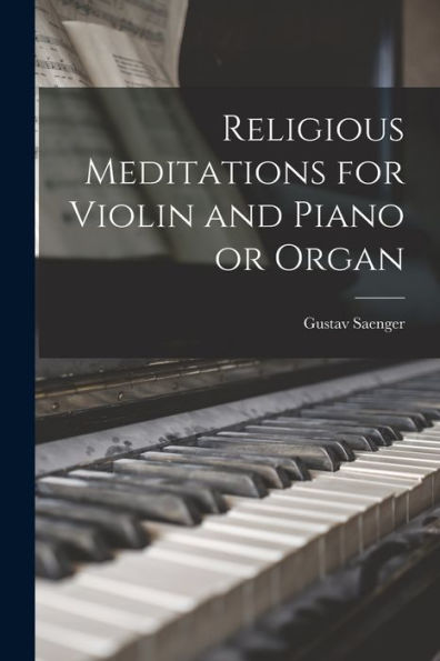 Religious Meditations For Violin And Piano Or Organ