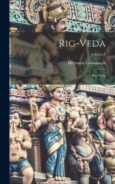 Rig-Veda: Rig-Veda; Volume 1 (German Edition)