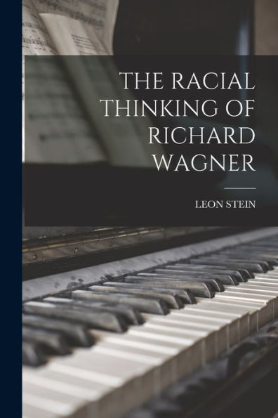 The Racial Thinking Of Richard Wagner