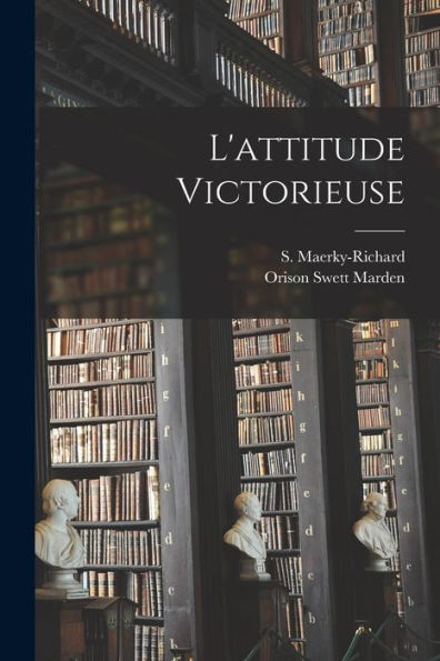 L'Attitude Victorieuse (French Edition)