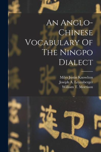 An Anglo-Chinese Vocabulary Of The Ningpo Dialect