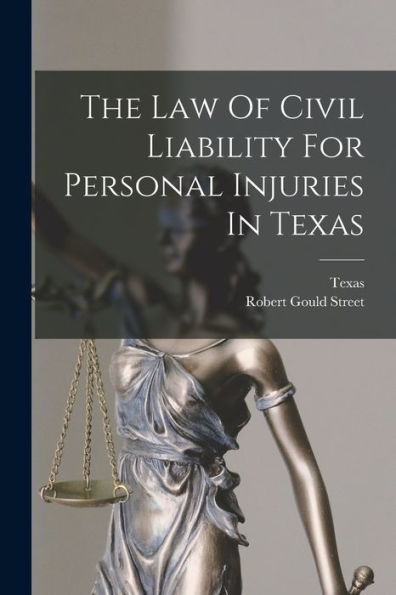 The Law Of Civil Liability For Personal Injuries In Texas