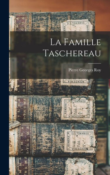 La Famille Taschereau (French Edition)