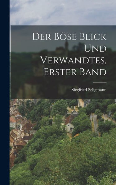 Der Böse Blick Und Verwandtes, Erster Band (German Edition)