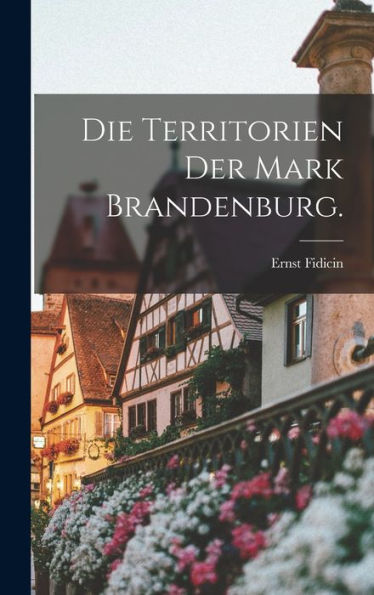 Die Territorien Der Mark Brandenburg. (German Edition)