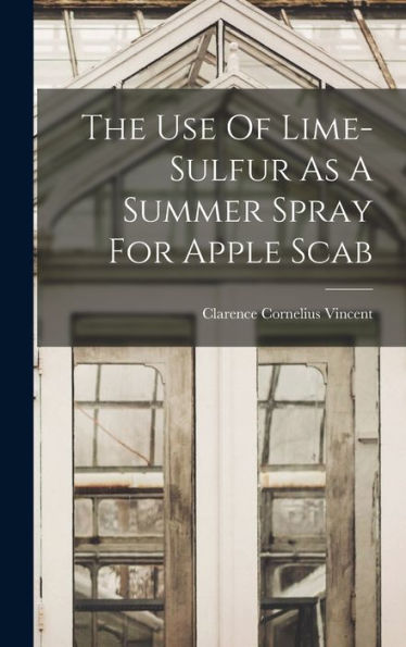 The Use Of Lime-Sulfur As A Summer Spray For Apple Scab