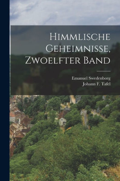 Himmlische Geheimnisse, Zwoelfter Band (German Edition)