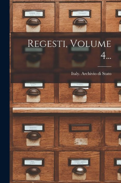 Regesti, Volume 4... (Italian Edition)