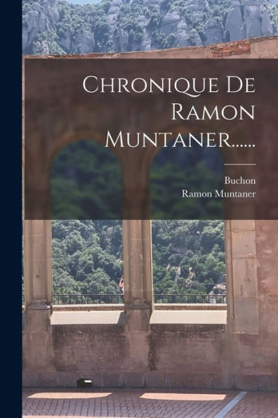 Chronique De Ramon Muntaner...... (French Edition)