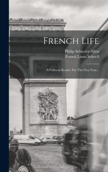 French Life: A Cultural Reader For The First Year... (French Edition)