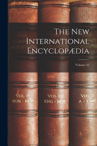 The New International Encyclopædia; Volume 22