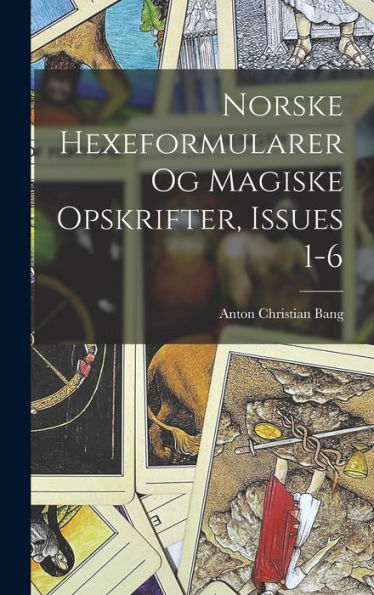 Norske Hexeformularer Og Magiske Opskrifter, Issues 1-6 (Danish Edition)