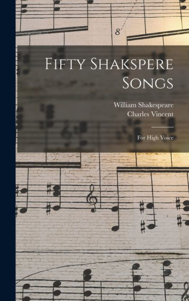 Fifty Shakspere Songs: For High Voice