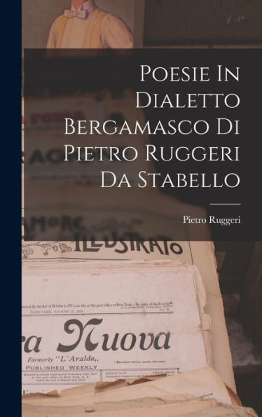 Poesie In Dialetto Bergamasco Di Pietro Ruggeri Da Stabello (Italian Edition)