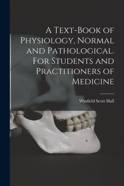 A Text-Book Of Physiology, Normal And Pathological. For Students And Practitioners Of Medicine