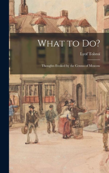 What To Do?: Thoughts Evoked By The Census Of Moscow