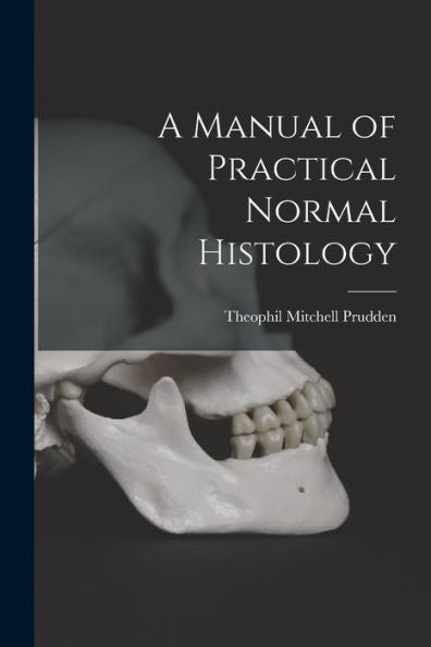 A Manual Of Practical Normal Histology