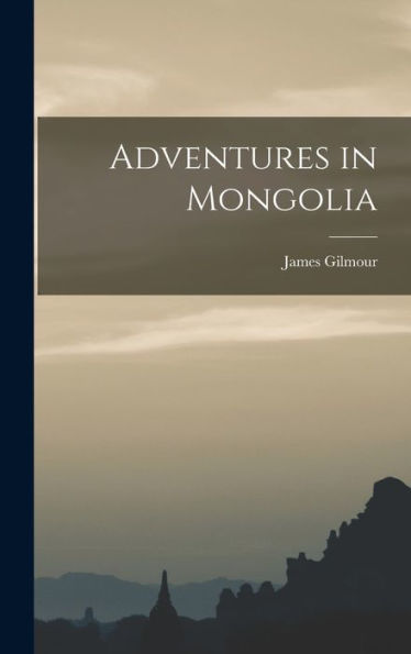 Adventures In Mongolia