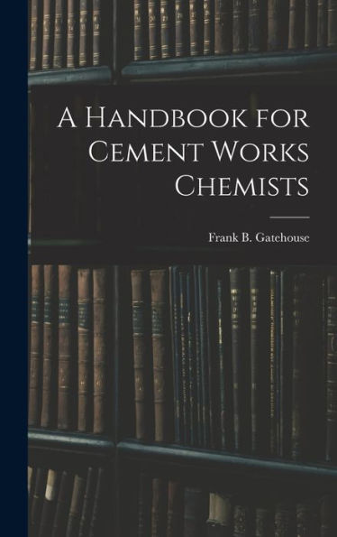 A Handbook For Cement Works Chemists