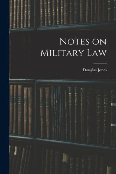 Notes On Military Law