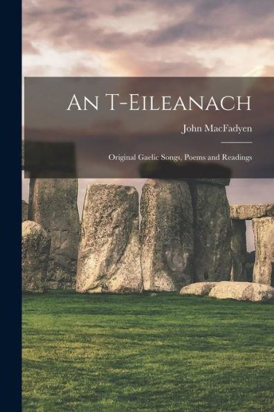 An T-Eileanach: Original Gaelic Songs, Poems And Readings