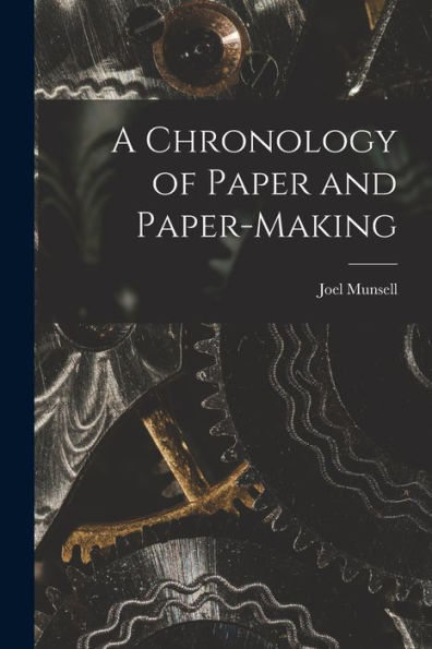 A Chronology Of Paper And Paper-Making