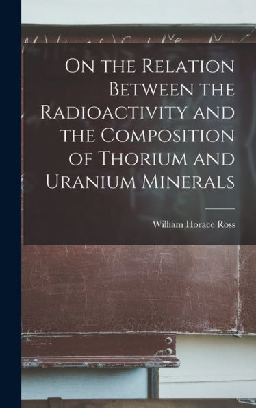 On The Relation Between The Radioactivity And The Composition Of Thorium And Uranium Minerals