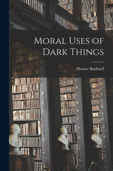 Moral Uses Of Dark Things