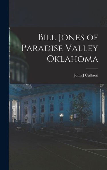Bill Jones Of Paradise Valley Oklahoma