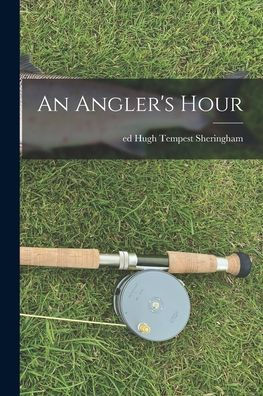 An Angler'S Hour