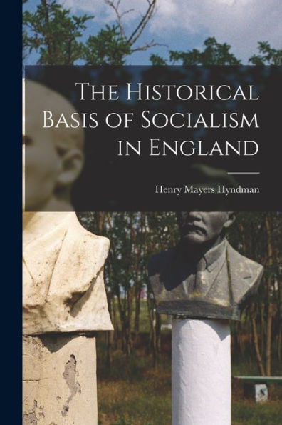 The Historical Basis Of Socialism In England