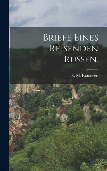 Briefe Eines Reisenden Russen. (German Edition)