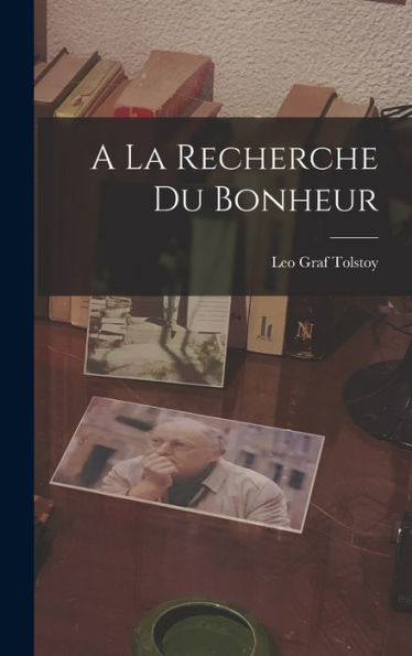 A La Recherche Du Bonheur (French Edition)
