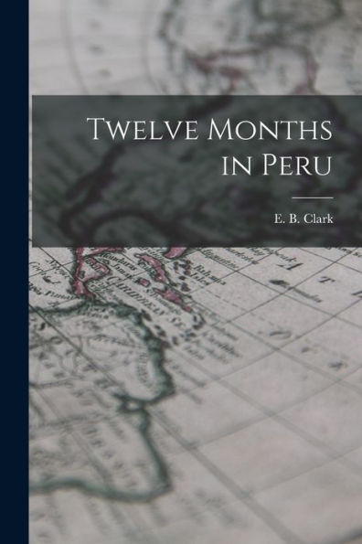 Twelve Months In Peru