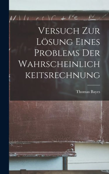 Versuch Zur Lösung Eines Problems Der Wahrscheinlichkeitsrechnung (German Edition)