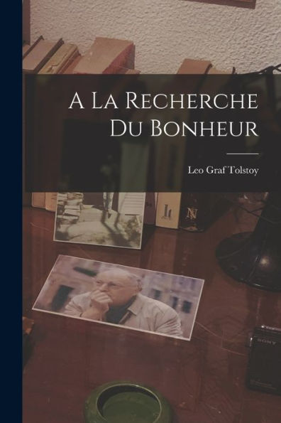 A La Recherche Du Bonheur (French Edition)