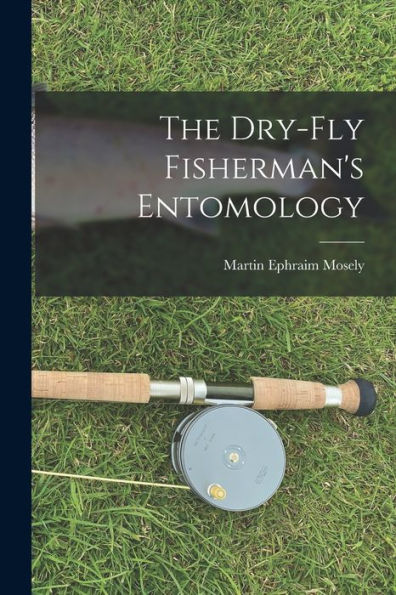 The Dry-Fly Fisherman'S Entomology