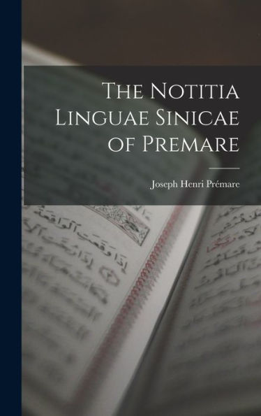 The Notitia Linguae Sinicae Of Premare
