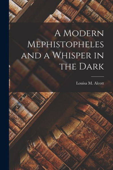 A Modern Mephistopheles And A Whisper In The Dark