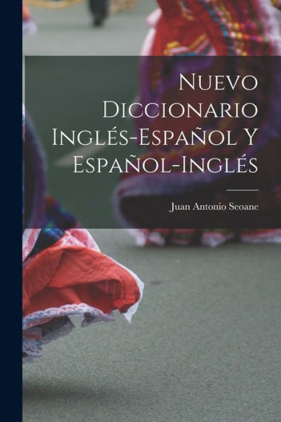 Nuevo Diccionario Inglés-Español Y Español-Inglés (Spanish Edition)