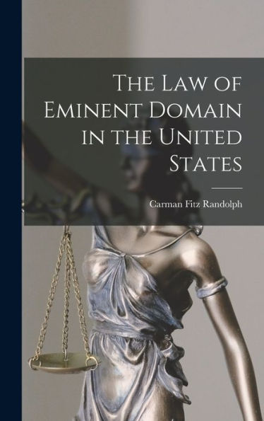 The Law Of Eminent Domain In The United States