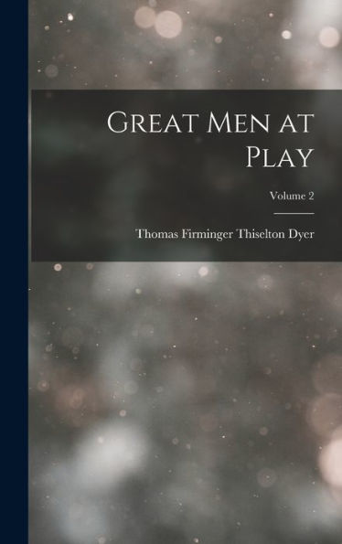 Great Men At Play; Volume 2