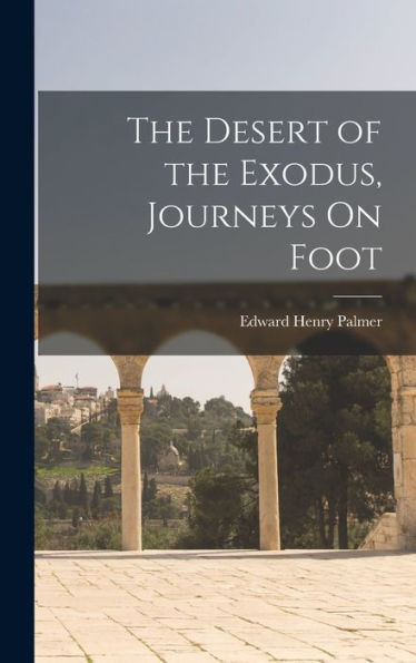 The Desert Of The Exodus, Journeys On Foot