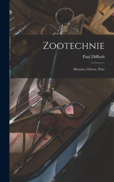 Zootechnie: Mouton, Chèvre, Porc (French Edition)