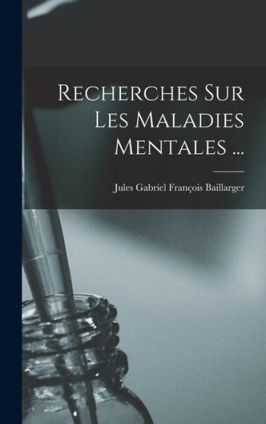 Recherches Sur Les Maladies Mentales ... (French Edition)