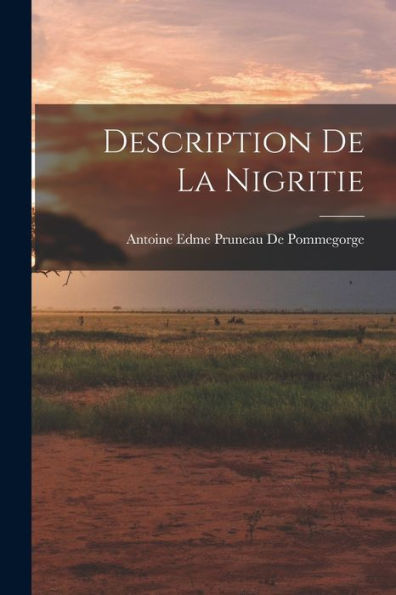 Description De La Nigritie (French Edition)